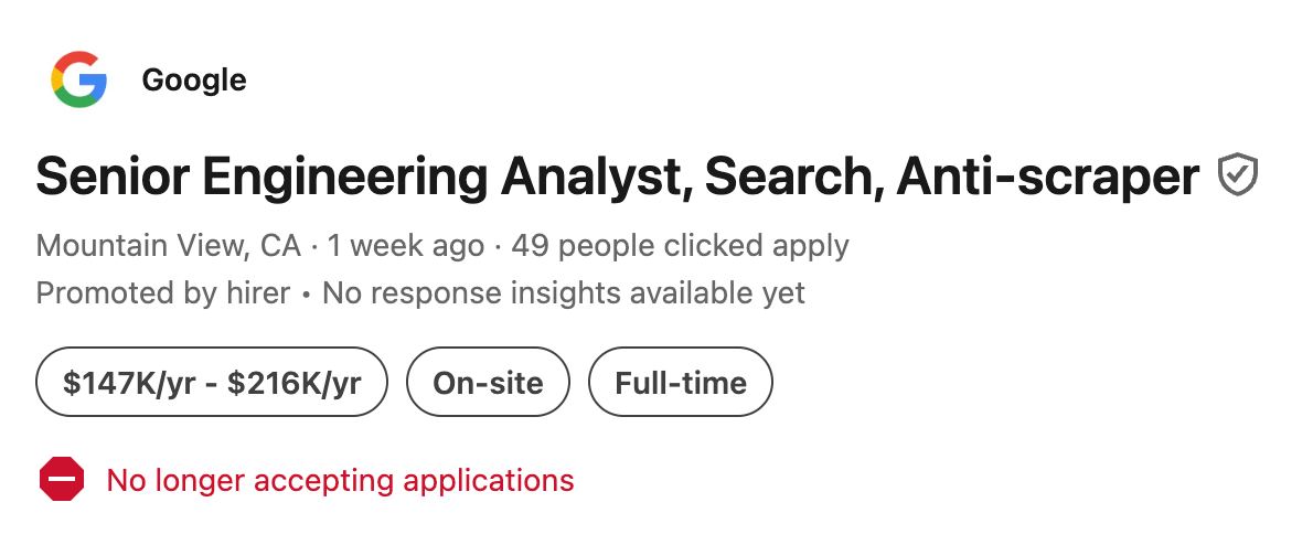 LinkedIn job listing: Google, Senior Engineering Analyst, Search, Anti-scraper. Mountain View, CA. $147K–$216K/yr. No longer accepting applications.